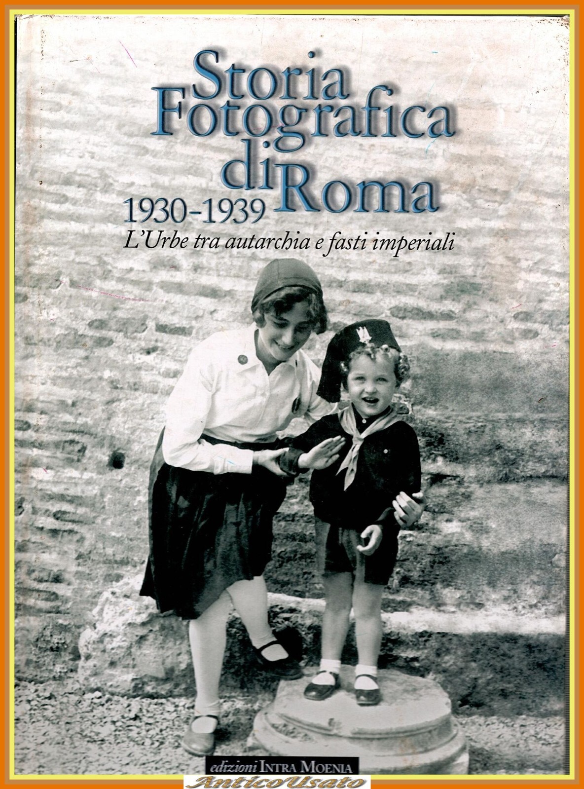 STORIA FOTOGRAFICA DI ROMA 1930 1939 2003 Intra Moenia Libro …