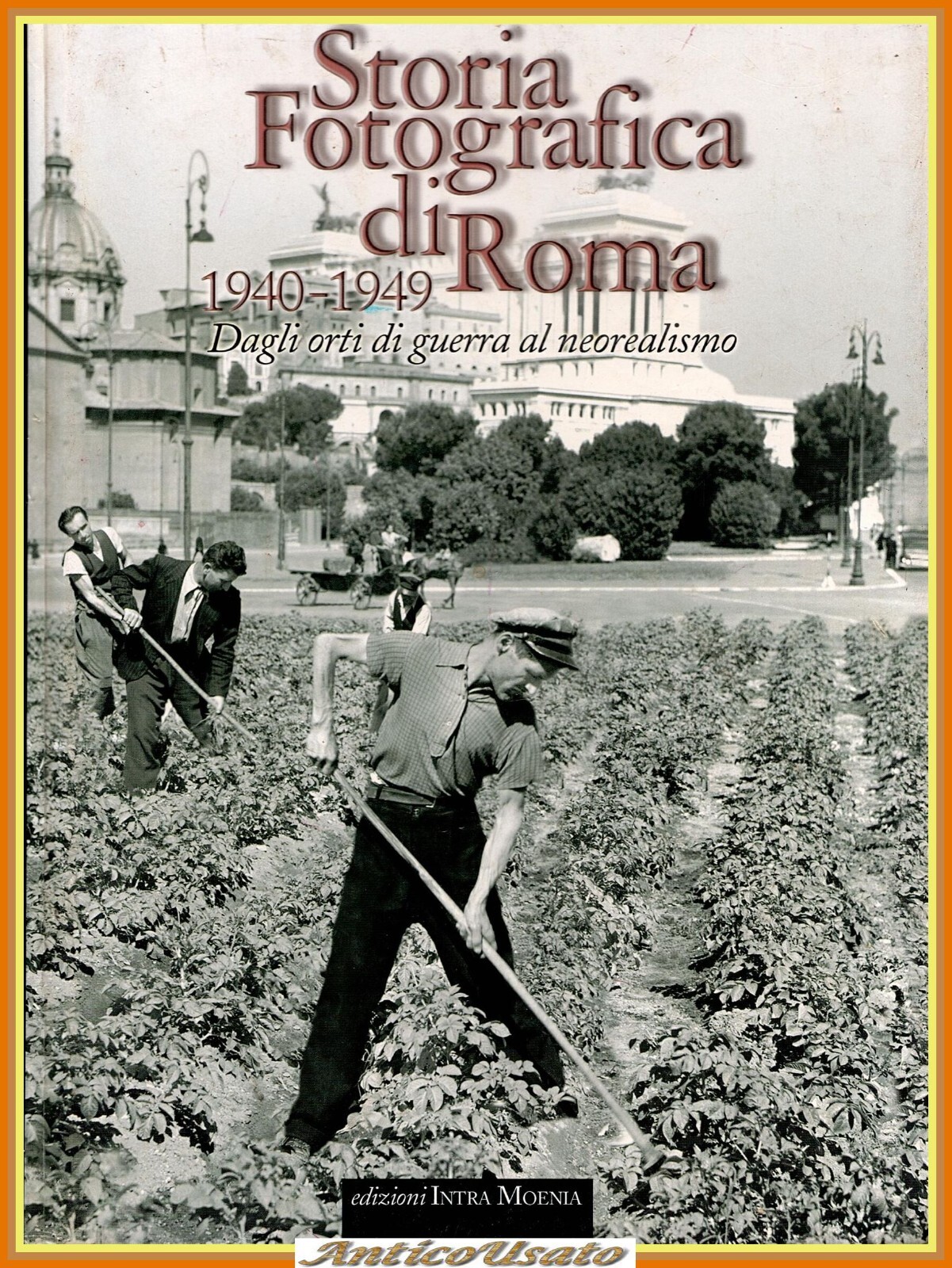 STORIA FOTOGRAFICA DI ROMA 1940 1949 Intra Moenia 2003 Libro …