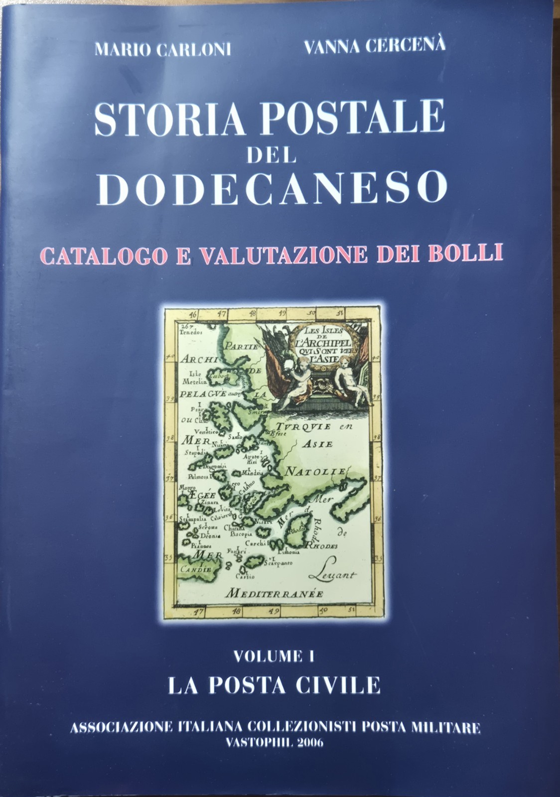 STORIA POSTALE DEL DODECANESO CATALOGO E VALUTAZIONE DEI BOLLI VOLUME …