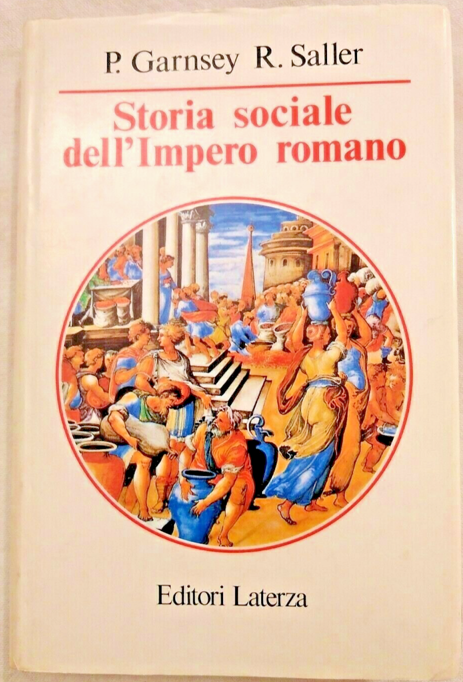 STORIA SOCIALE DELL'IMPERO ROMANO di Garnsey e Saller Laterza 1989 …