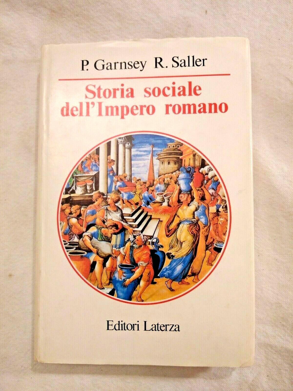 STORIA SOCIALE DELL'IMPERO ROMANO di Garnsey e Saller Laterza 1989 …