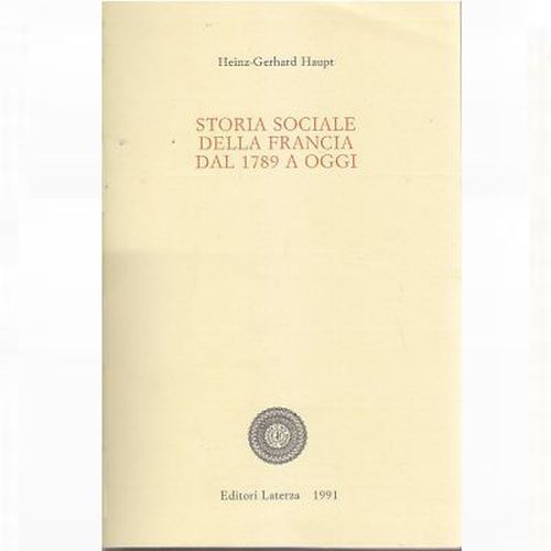 STORIA SOCIALE DELLA FRANCIA DAL 1789 A OGGI 1991 di …