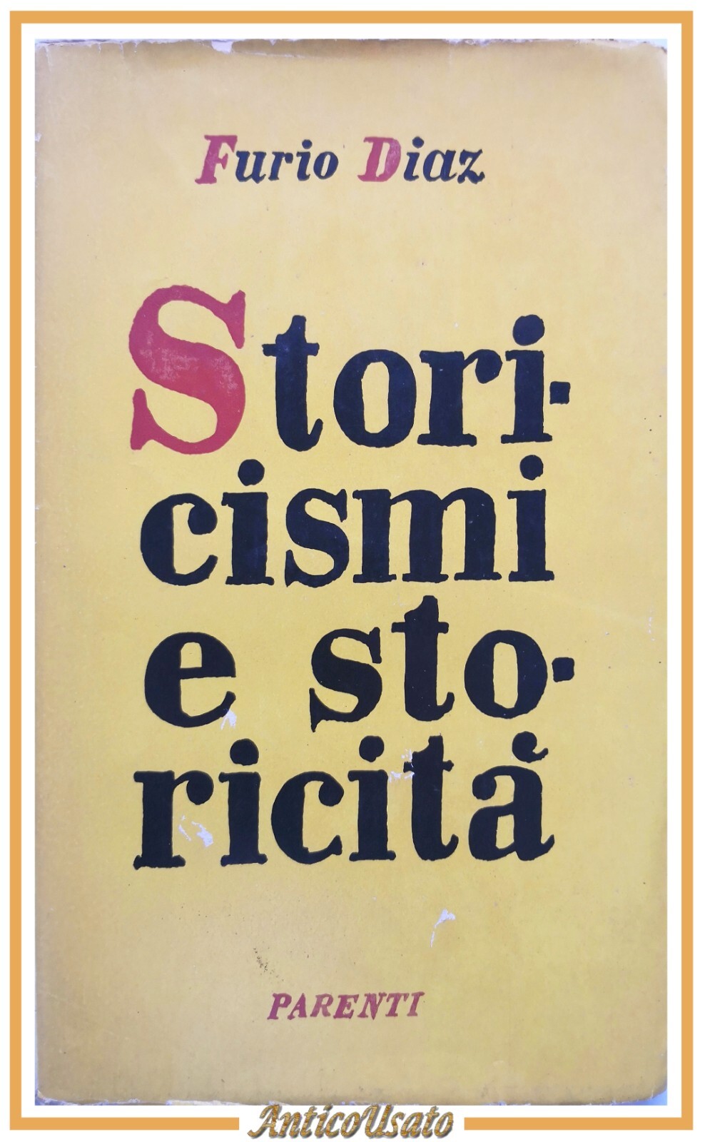 STORICISMI E STORICITÀ di Furio Diaz 1956 Parenti Libro I …