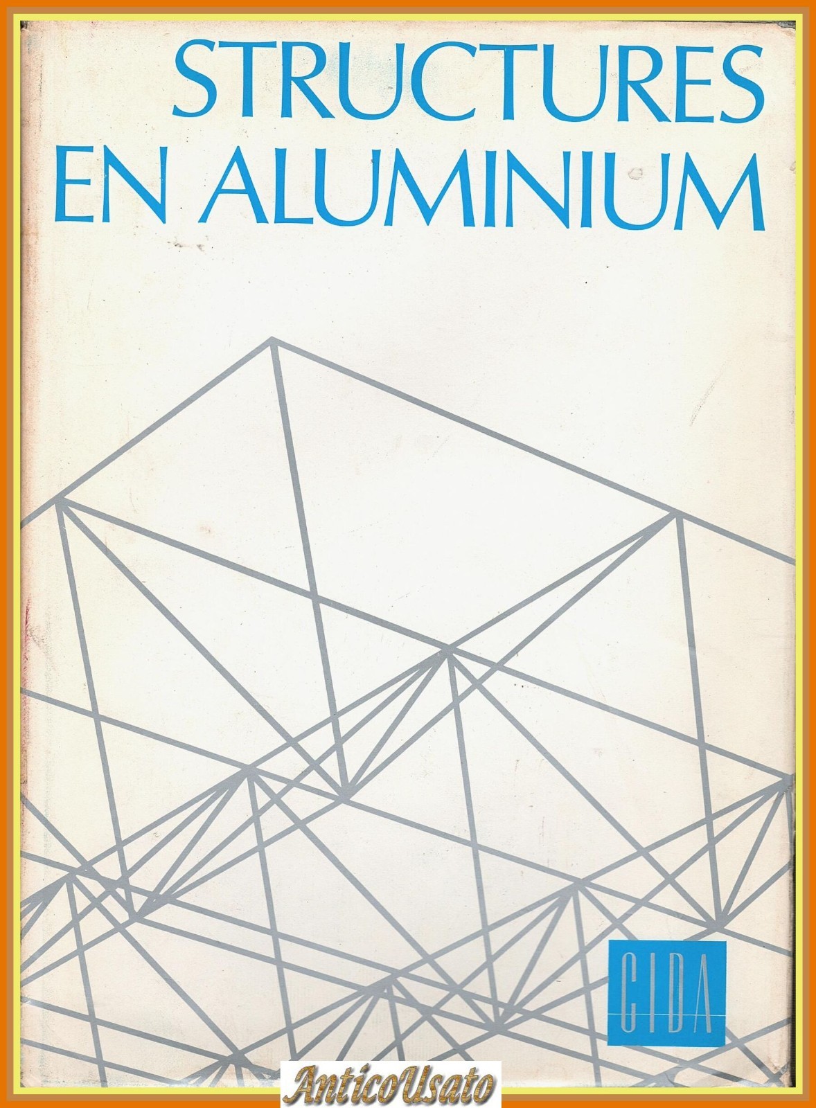 STRUCTURES EN ALUMINIUM 1972 CIDA Libro centre international developpement