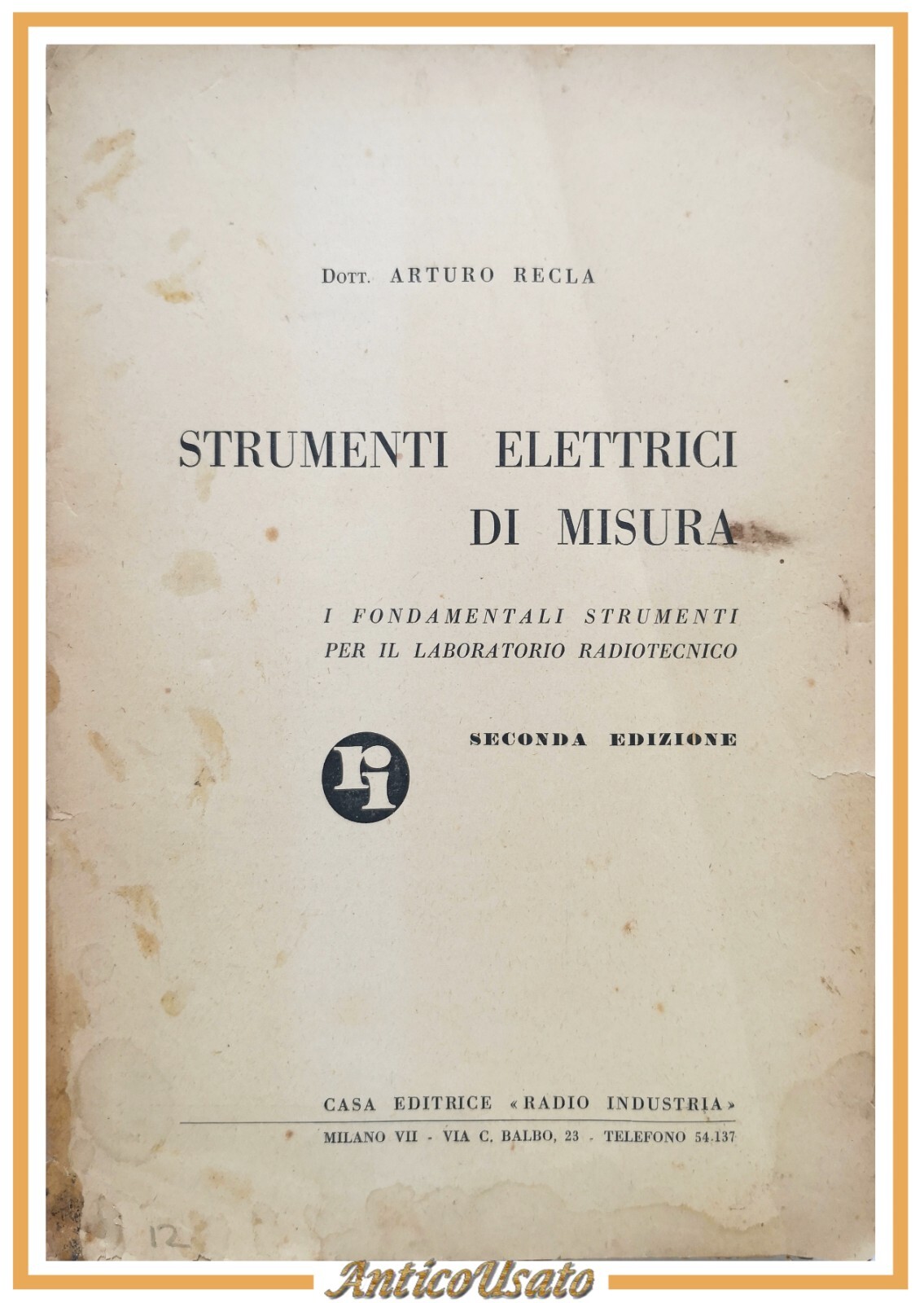 STRUMENTI ELETTRICI DI MISURA Arturo Recla 1947 Editrice Radio Industria …