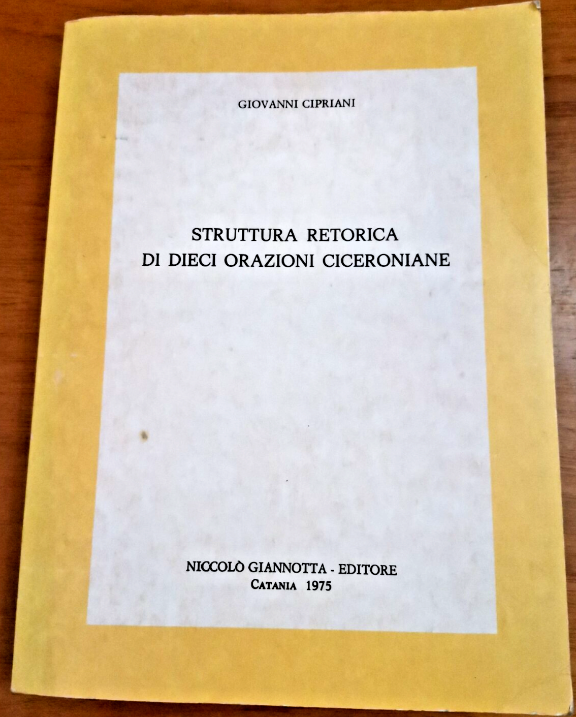 STRUTTURA RETORICA DI DIECI ORAZIONI CICERONIANE di Giovanni Cipriani 1975 …
