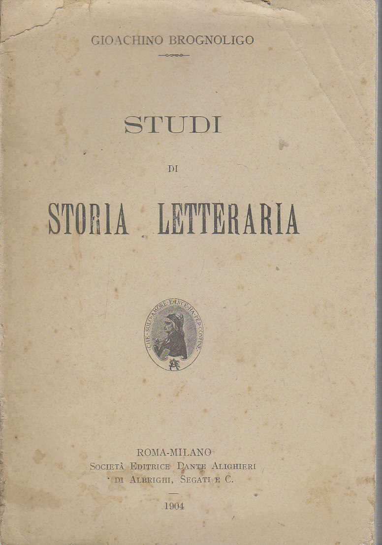 Studi Di Storia Letteraria di Gioachino Brognoligo 1904 Dante Alighieri …