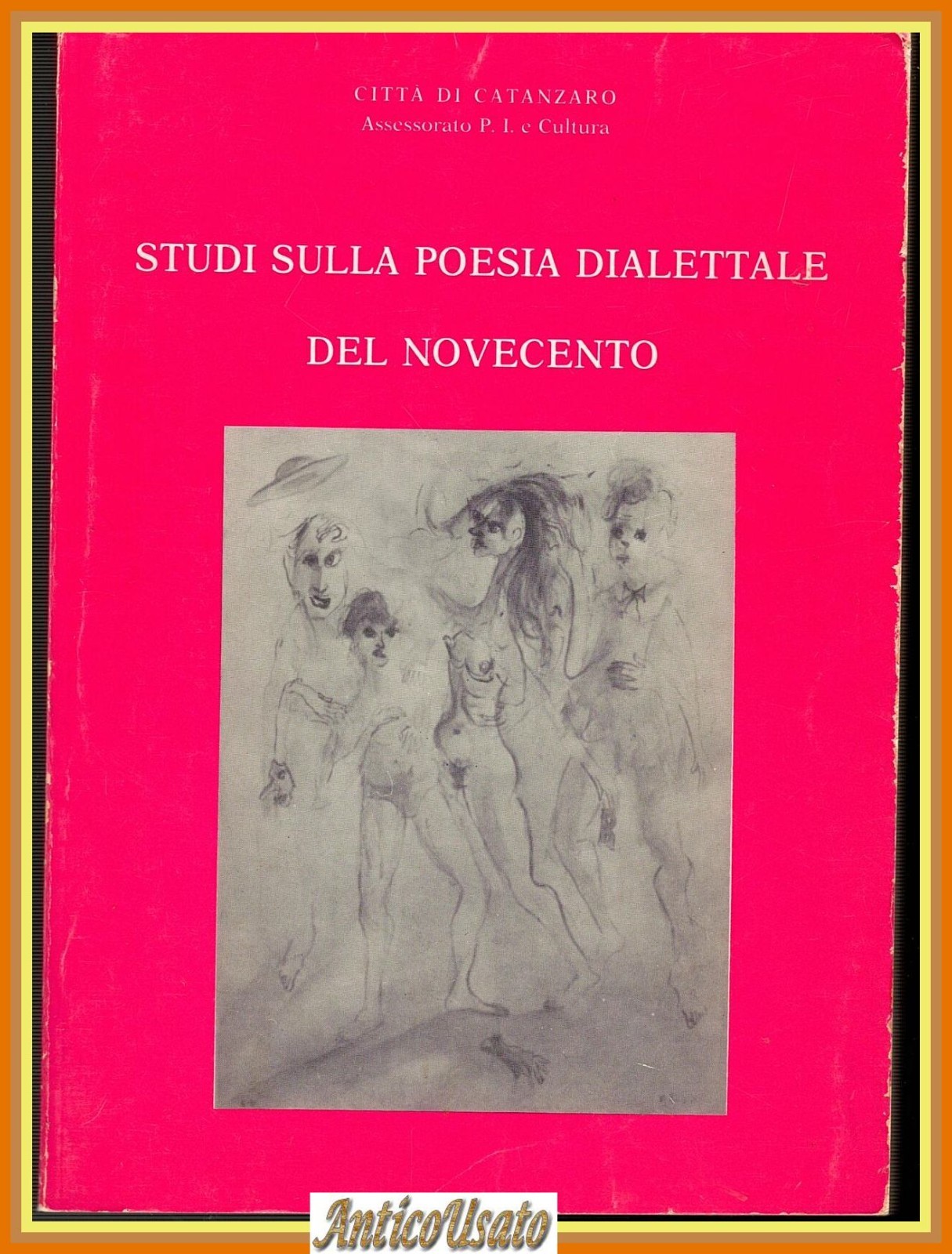 STUDI SULLA POESIA DIALETTALE DEL NOVECENTO Convegno di Catanzaro 1981 …
