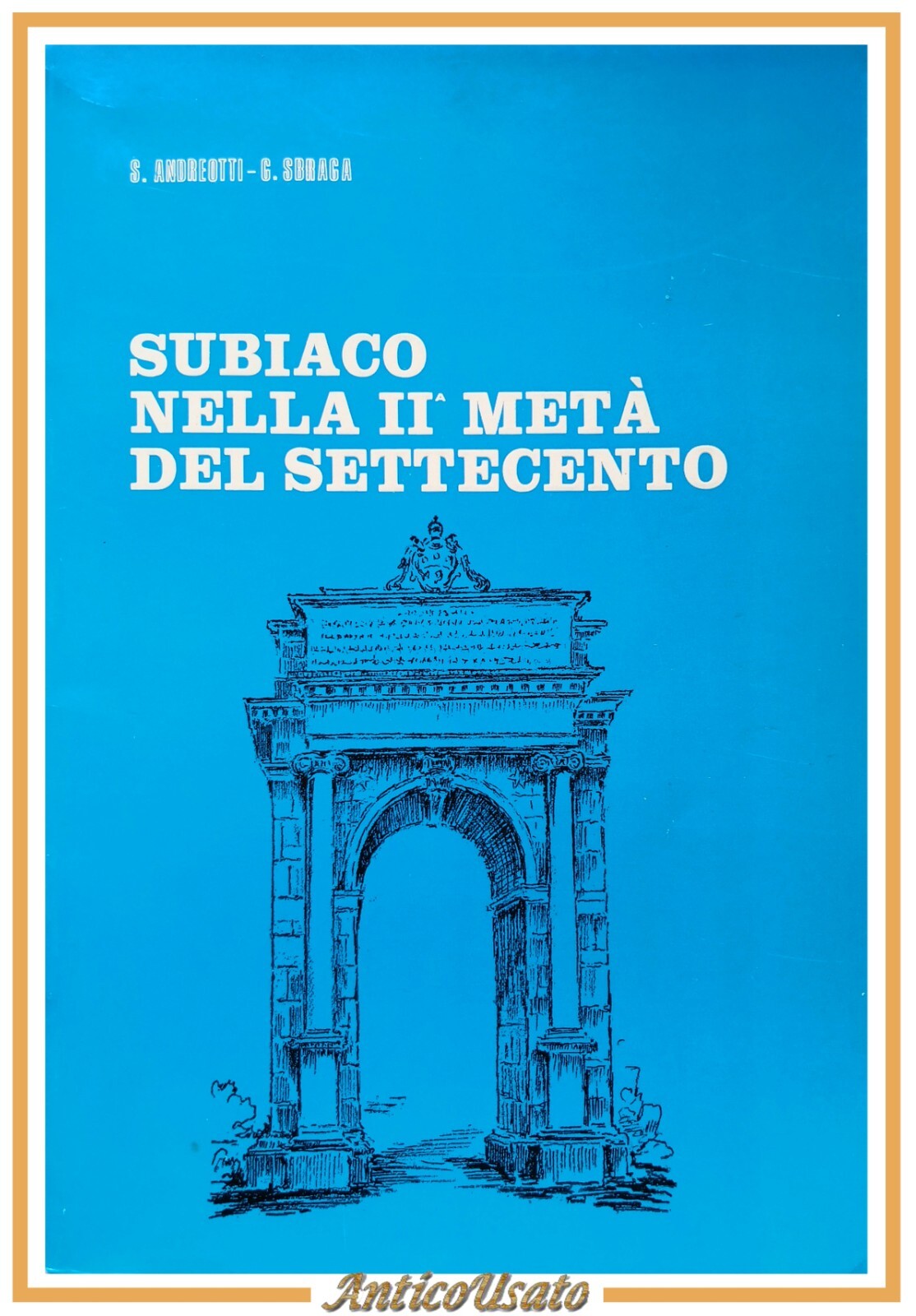 SUBIACO NELLA SECONDA METÀ DEL SETTECENTO di Andreotti e Sbraga …