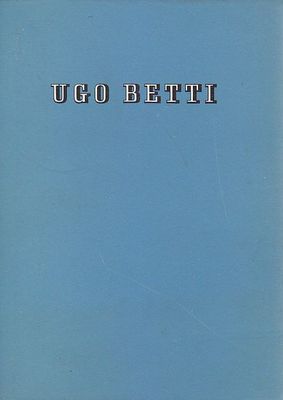 TEATRO POSTUMO di Ugo Betti acque turbate l’aiuola bruciata la …