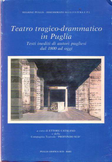 TEATRO TRAGICO DRAMMATICO IN PUGLIA Testi inediti di autori pugliesi …