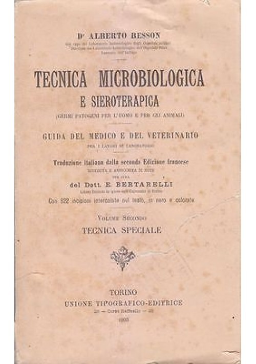 TECNICA MICROBIOLOGICA E SIEROTERAPICA volume II TECNICA SPECIALE di Besson …