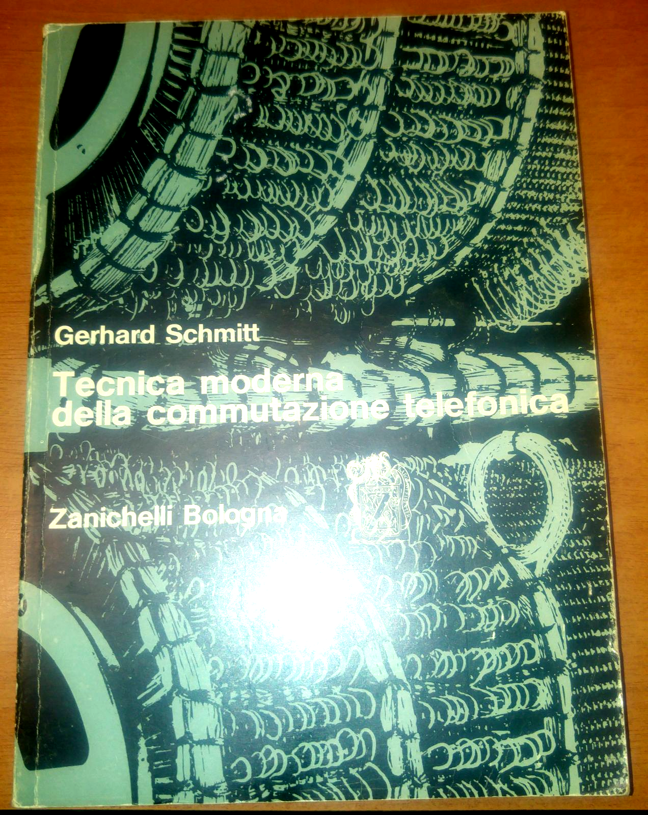 TECNICA MODERNA DELLA COMMUTAZIONE TELEFONICA di Gerhard Schmitt 1971 Zanichelli