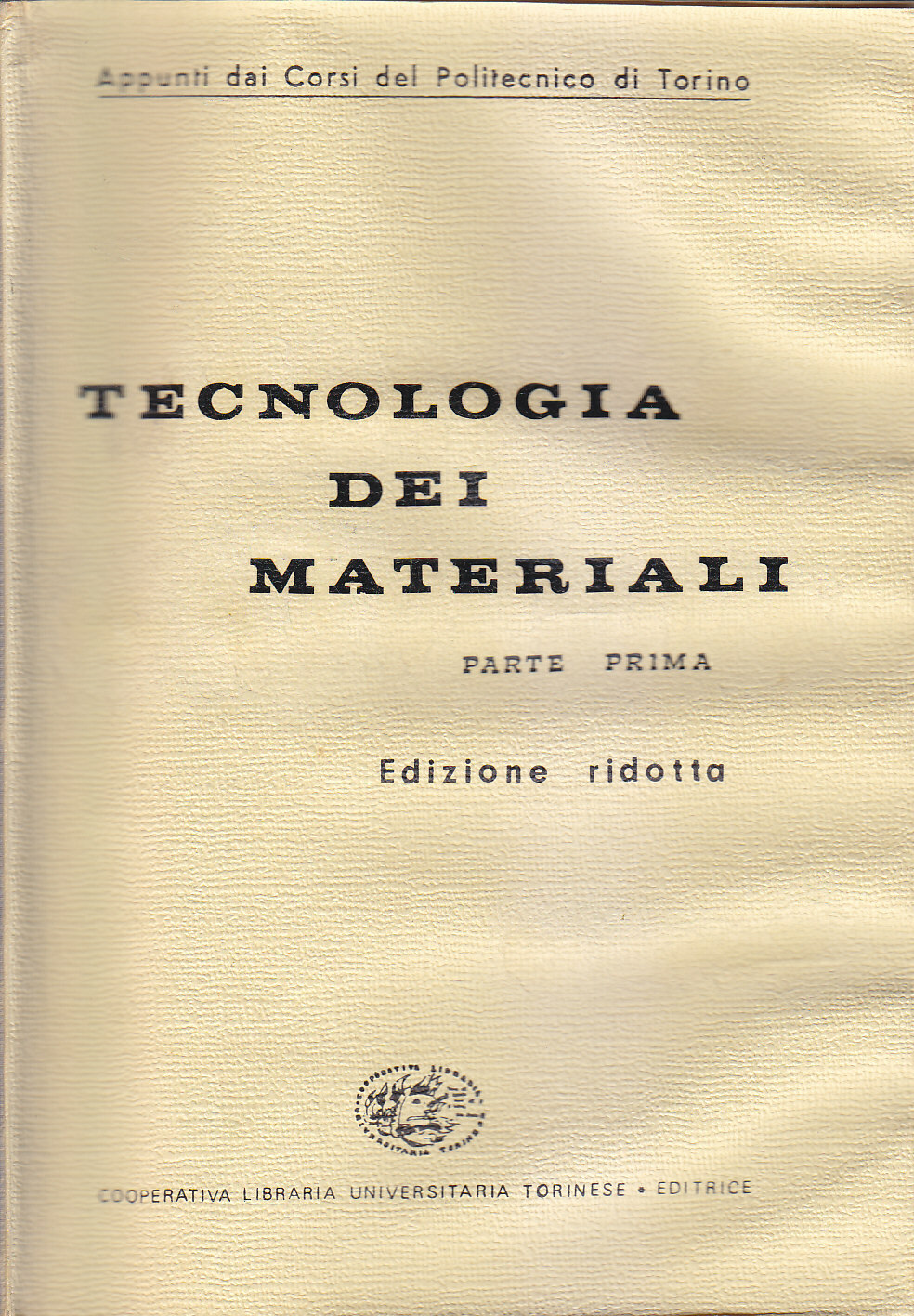 TECNOLOGIA DEI MATERIALI parte prima 1968 clut politecnico libro di …