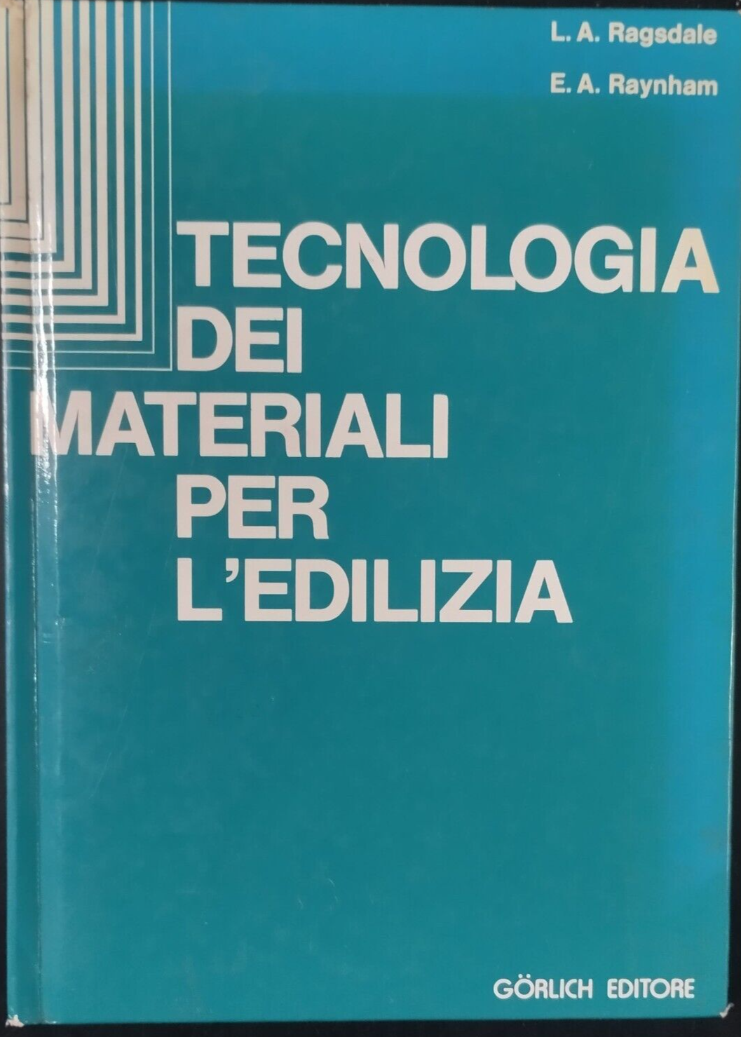 TECNOLOGIA DEI MATERIALI PER L’EDILIZIA di Ragsdale e Raynham 1976 …