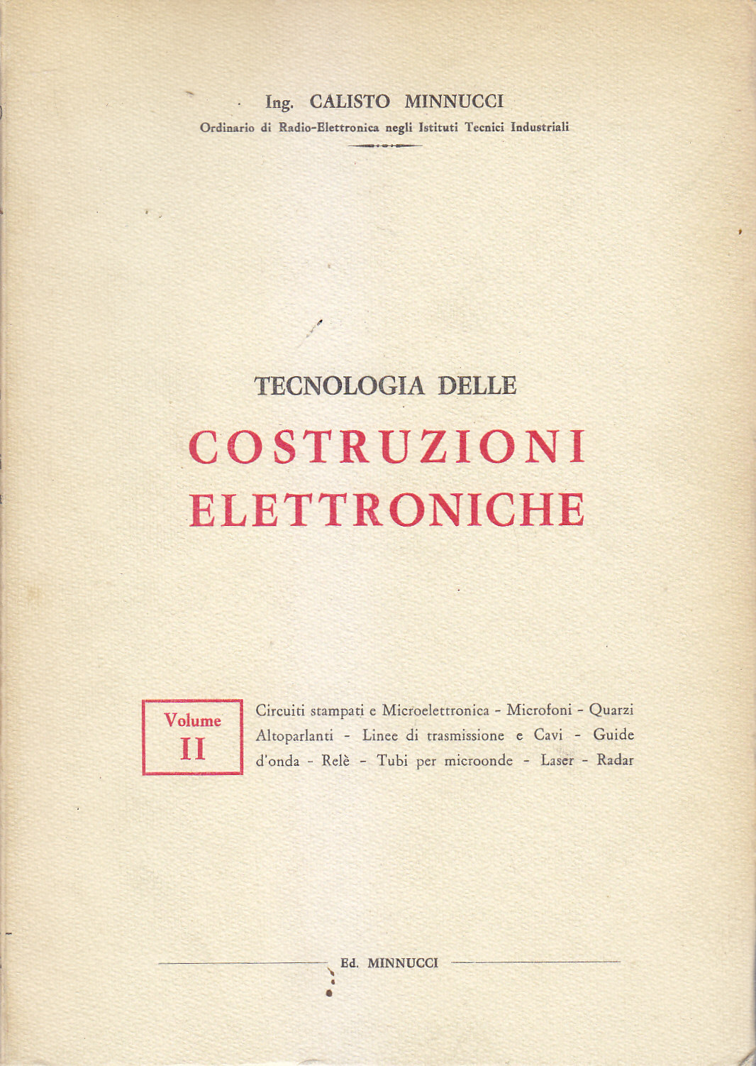 TECNOLOGIA DELLE COSTRUZIONI ELETTRONICHE volume 2 Calisto Minnucci 1966 libro