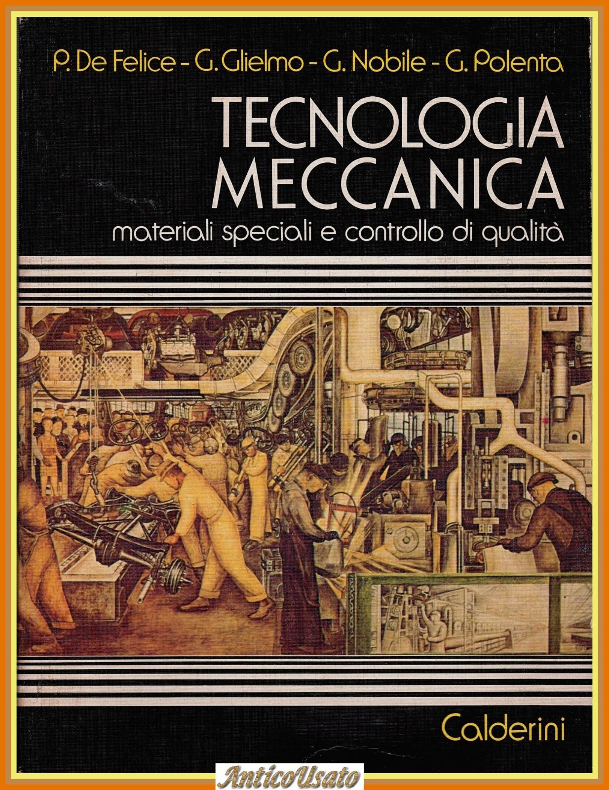TECNOLOGIA MECCANICA MATERIALI SPECIALI di De Felice 1991 Calderini Libro …