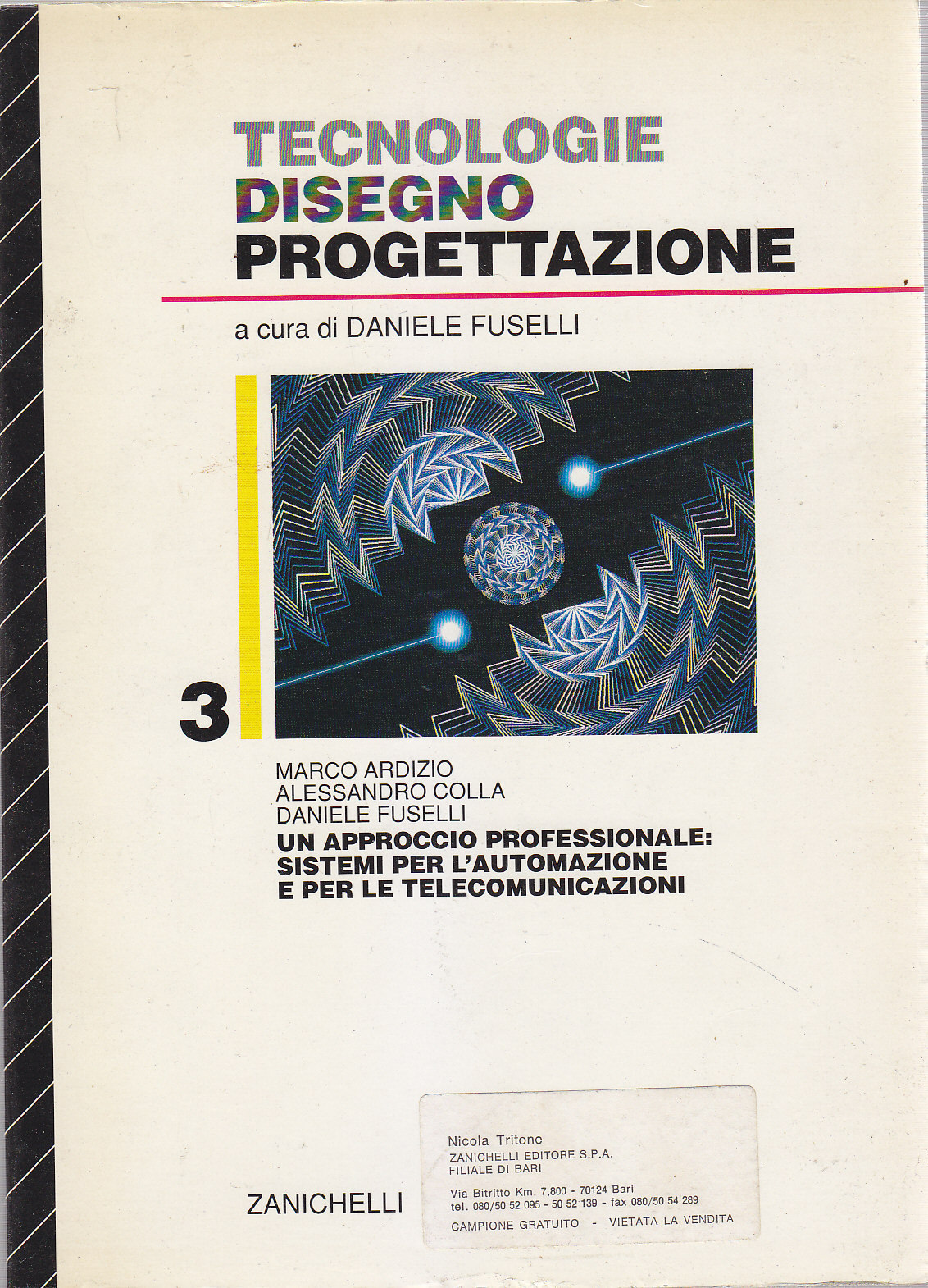 TECNOLOGIE DISEGNO PROGETTAZIONE Volume 3 a cura di Daniele Fuselli …