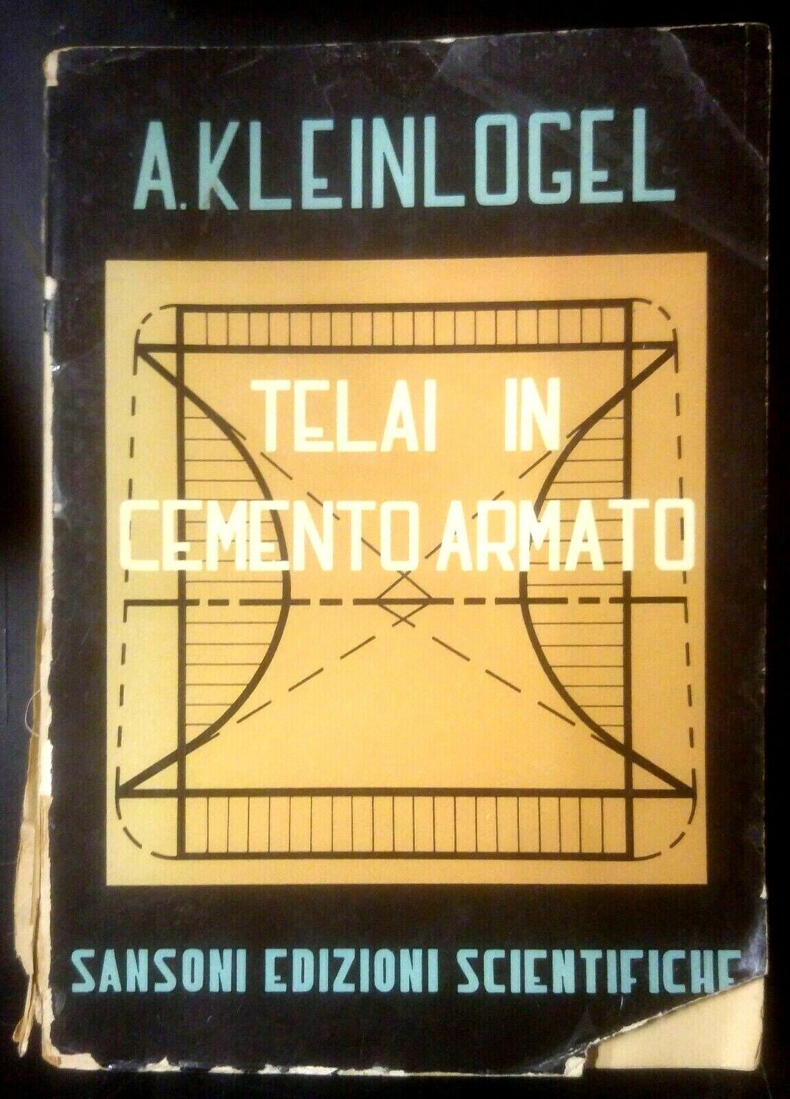 TELAI IN CEMENTO ARMATO di Kleinlogel 1955 Sansoni formule libro …