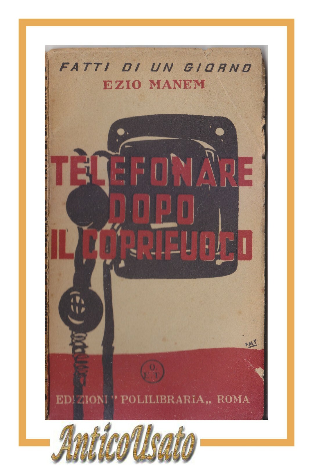 TELEFONARE DOPO IL COPRIFUOCO di Ezio Manem 1944 edizioni Polilibraria …