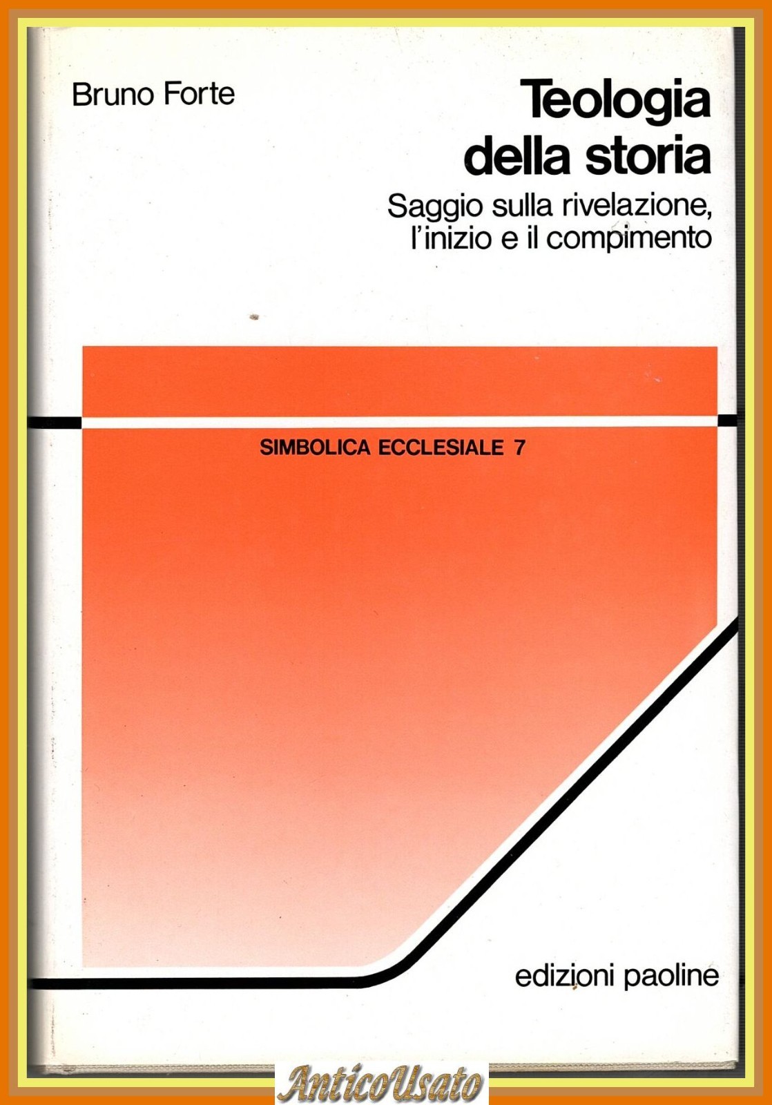 TEOLOGIA DELLA STORIA di Bruno Forte 1991 Edizioni Paoline Libro …