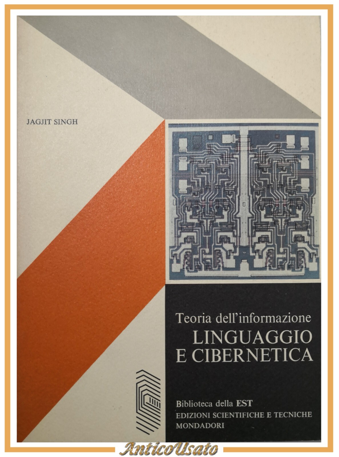 TEORIA DELL'INFORMAZIONE LINGUAGGIO E CIBERNETICA di Jagjit Singh 1969 Mondadori