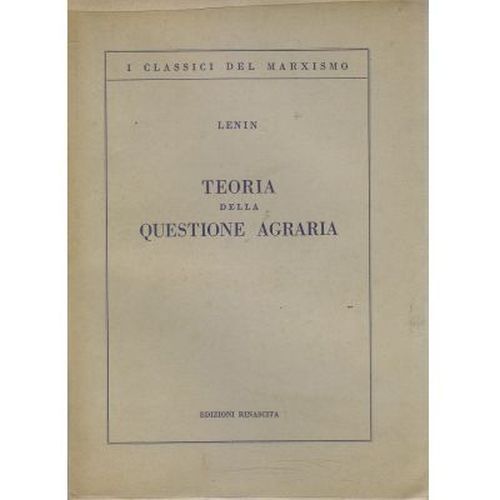 TEORIA DELLA QUESTIONE AGRARIA di Vladimir Lenin 1951 Edizioni Rinascita …