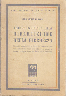 TEORIA DESCRITTIVA RIPARTIZIONE DELLA RICCHEZZA di Aldo Crosara 1945 libro
