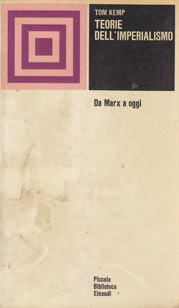 TEORIE DELL'IMPERIALISMO DA MARX A OGGI di Tom Kemp 1969 …