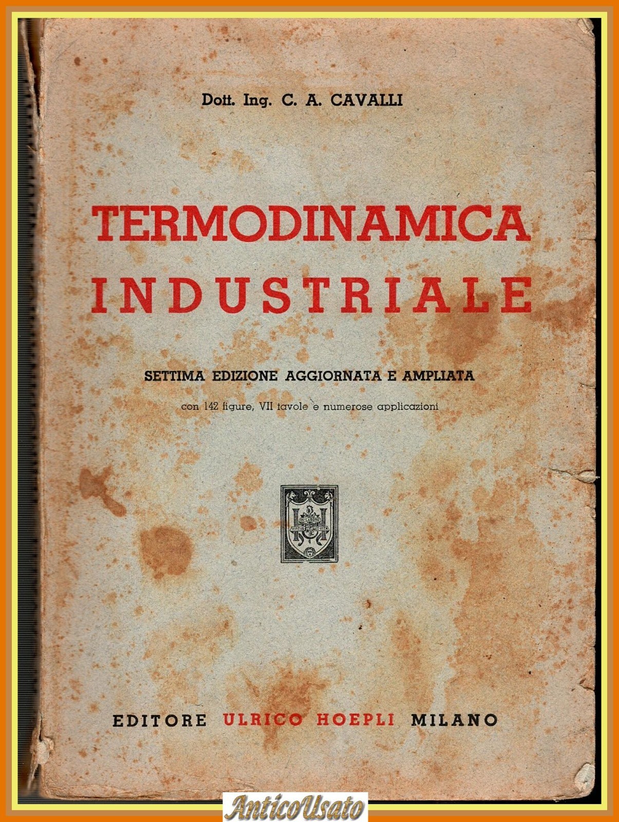 TERMODINAMICA INDUSTRIALE di C A Cavalli 1953 Hoepli Libro Ingegneria …