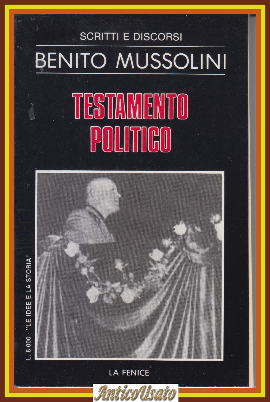 TESTAMENTO POLITICO di Benito Mussolini 1984 La Fenice Scritti Discorsi …