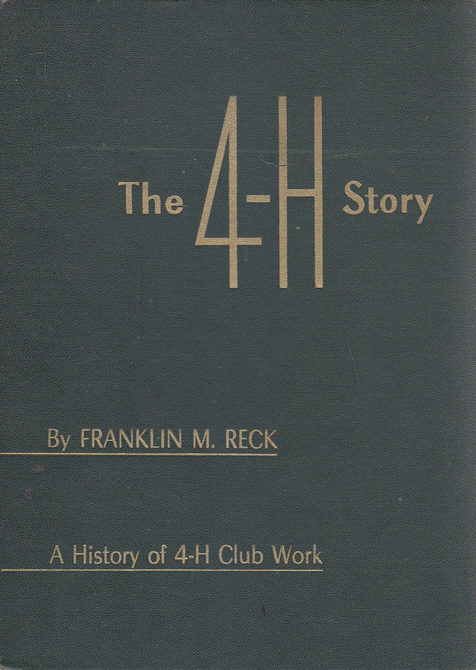The 4 H Story di Franklin M Reck 1952 Iowa …