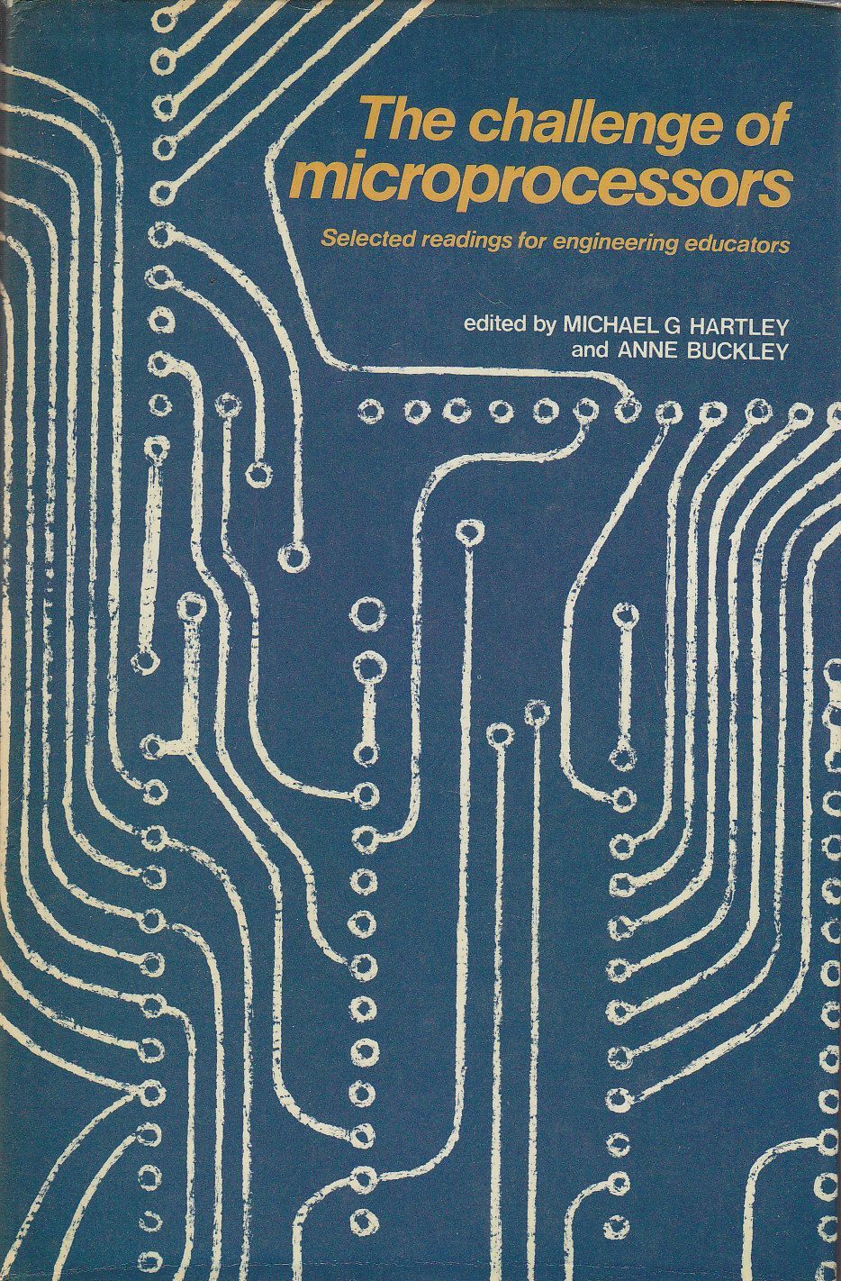 THE CHALLENGE OF MICROPROCESSORS by Michael Hartley Anne Buckley 1979 …