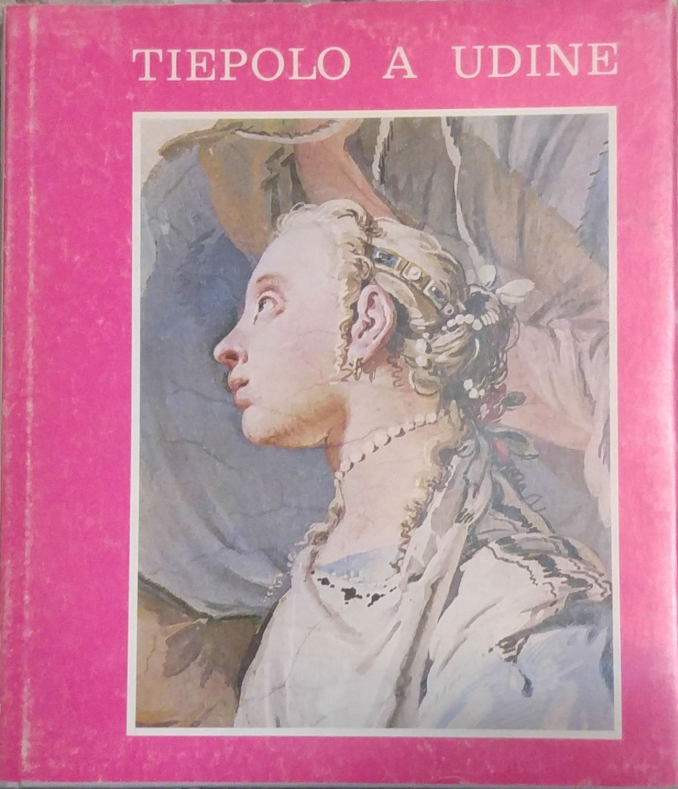 TIEPOLO A UDINE di Aldo Rizzi 1975 Del Bianco mostra …
