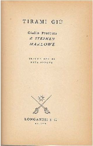 TIRAMI GIÙ di Stephen Marlowe Longanesi 1966 i gialli proibiti …