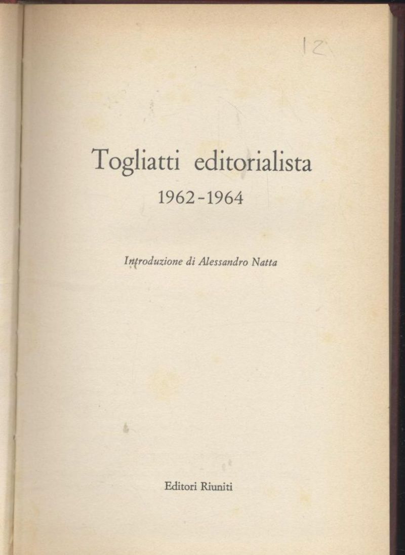 TOGLIATTI EDITORIALISTA 1962 1964 Editori Riuniti 1971 libro fuori commercio