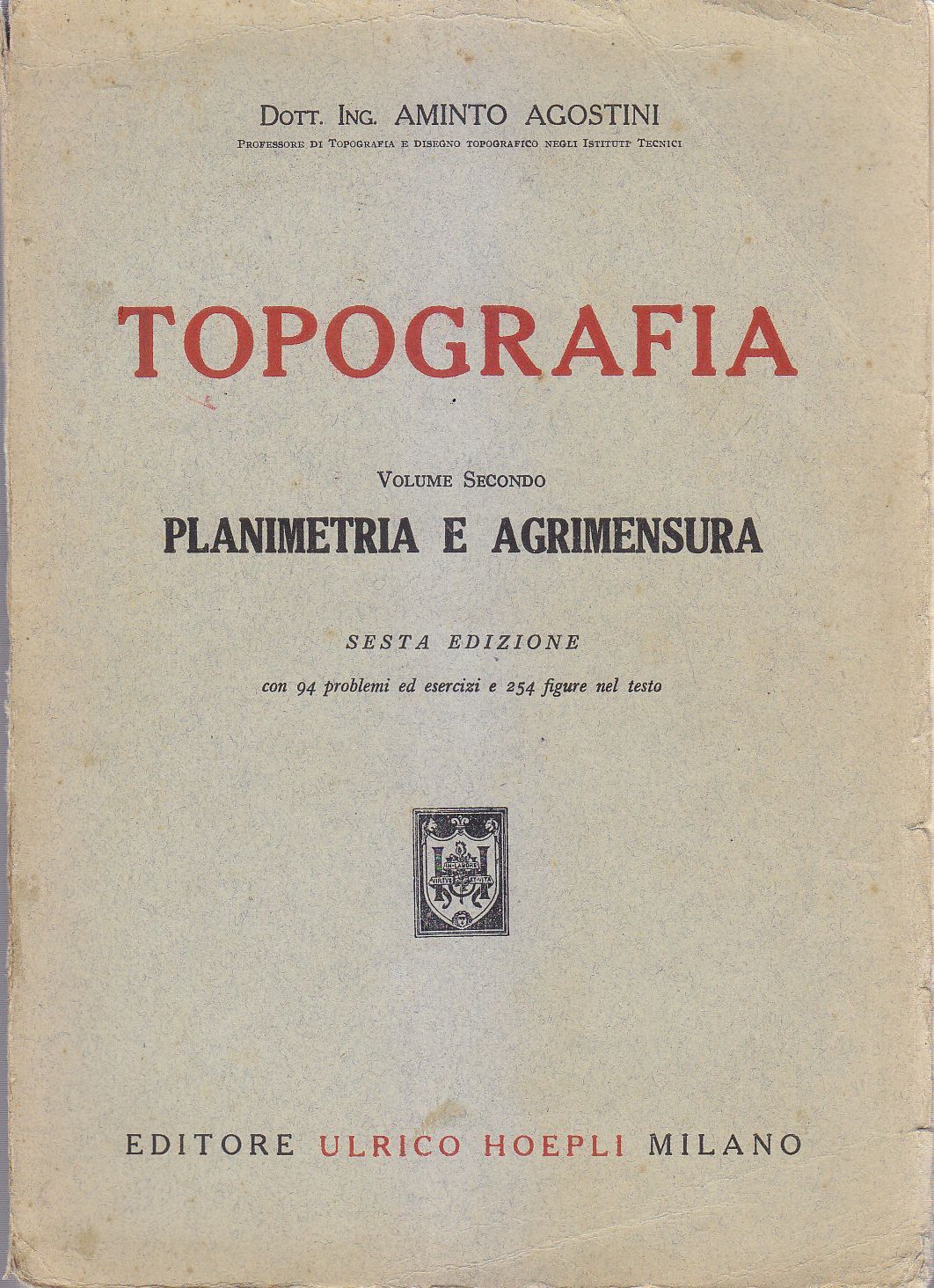 TOPOGRAFIA PLANIMETRIA AGRIMENSURA Volume.2 di Aminto Agostini 1949 Hoepli libro