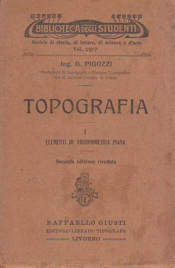 TOPOGRAFIA volumi 1 e 2 di G Pigozzi 1915 Giusti …