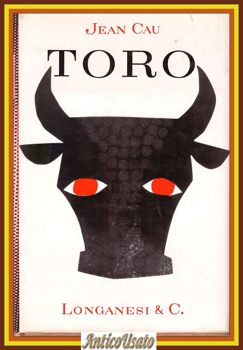 TORO di Jean Cau 1962 Longanesi Il Cammeo Libro Corrida …