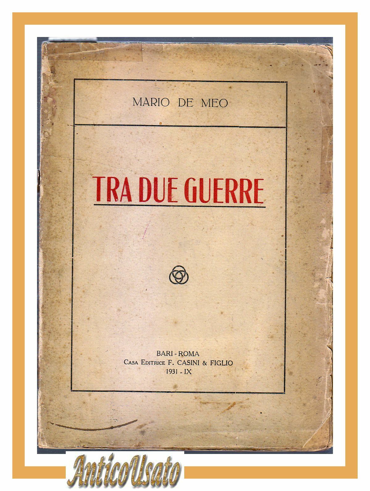 TRA DUE GUERRE di Mario De Meo 1931 Casini libro …