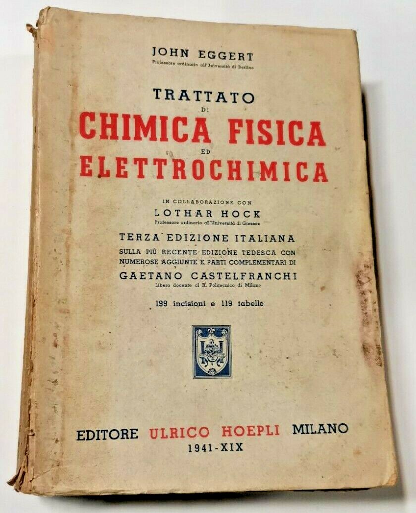 TRATTATO DI CHIMICA FISICA ED ELETTROCHIMICA di John Eggert 1941 …