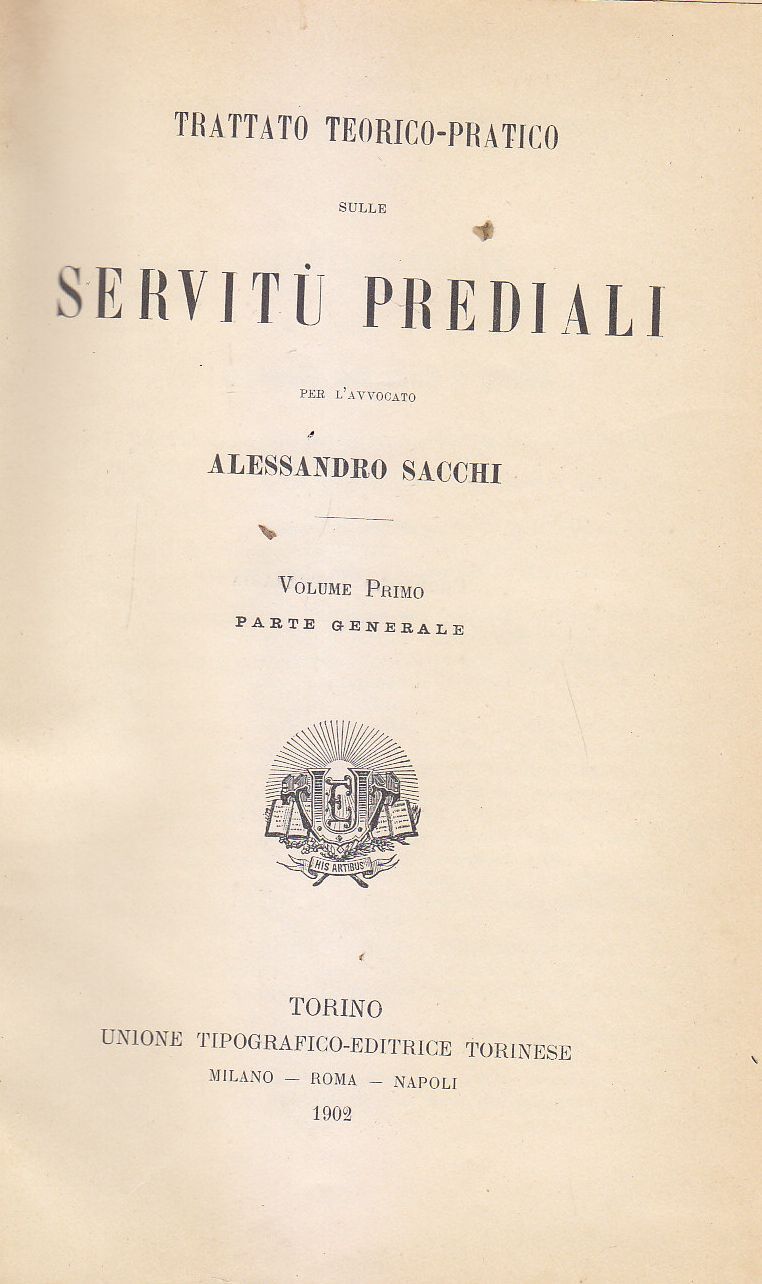 TRATTATO TEORICO PRATICO SERVITU' PREDIALI volume 1 di Alessandro Sacchi …