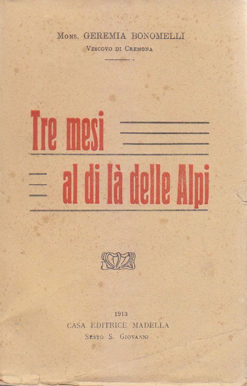 TRE MESI AL DI LÀ DELLE ALPI di Geremia Bonomelli …