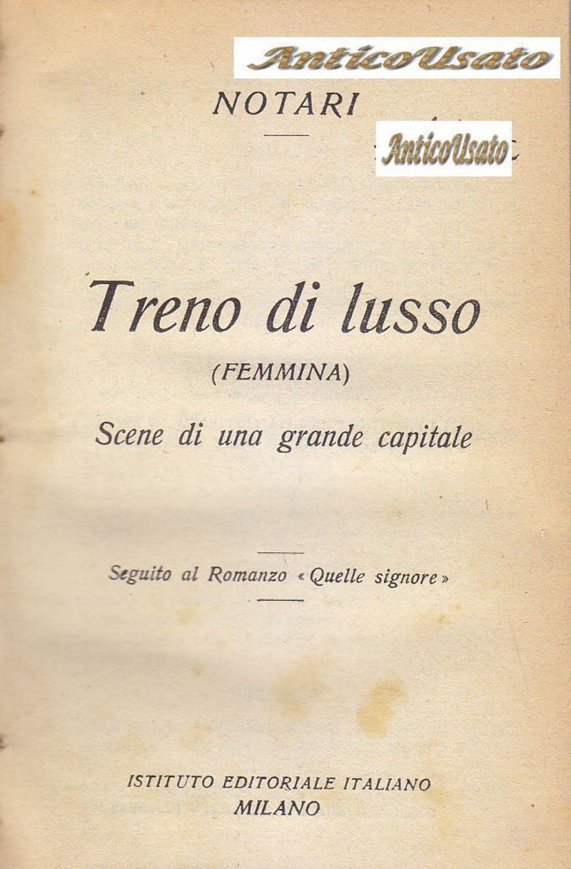 TRENO DI LUSSO (FEMMINA) SCENE DI UNA GRANDE CAPITALE Umberto …