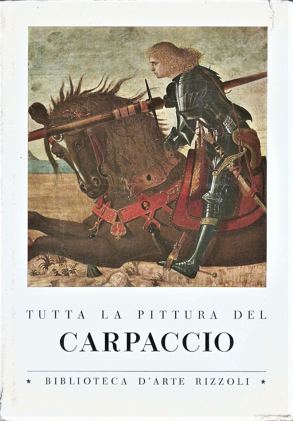 TUTTA LA PITTURA DEL CARPACCIO a cura di Guido Perocco …