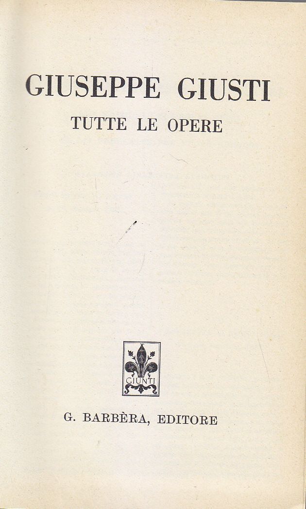 Tutte Le Opere di Giuseppe Giusti 1968 Barbera Editore libro …