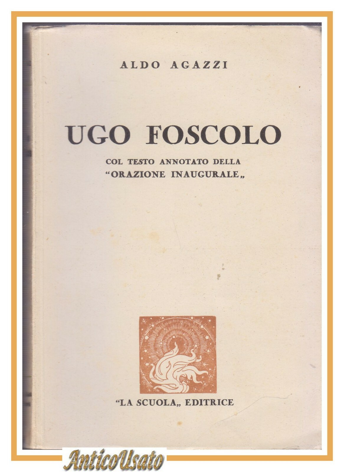 UGO FOSCOLO di Aldo Agazzi 1941 La scuola libro testo …