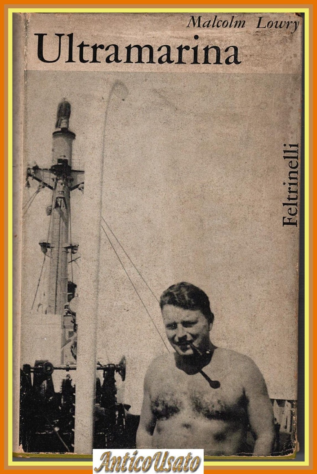 ULTRAMARINA di Malcolm Lowry 1963 Feltrinelli I edizione Narratori Libro