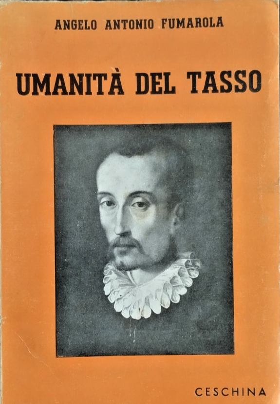 UMANITÀ DEL TASSO di Angelo Antonio Fumarola 1938 Ceschina Libro …