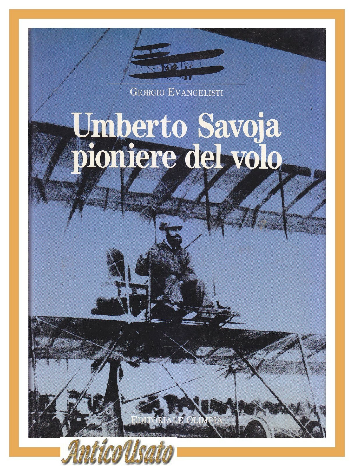 UMBERTO SAVOJA PIONIERE DEL VOLO di Giorgio Evangelisti Savoia libro …